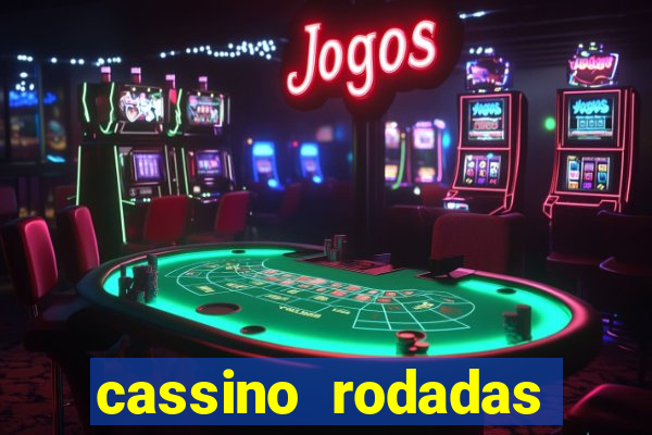 cassino rodadas grátis no cadastro